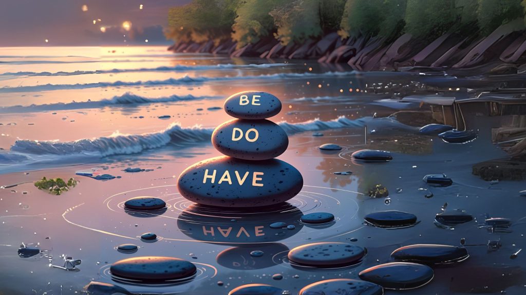 be-do-have-how-to-share-freely