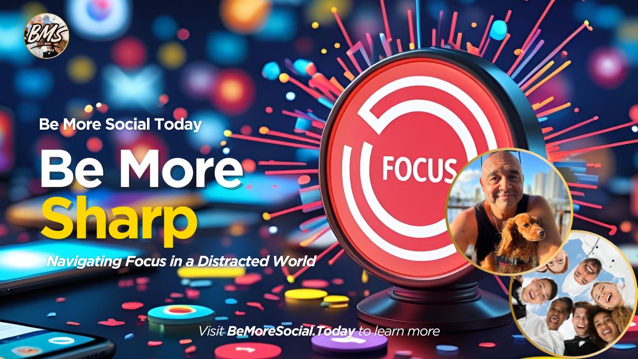 be-more-sharp-navigate-focus-in-a-distracted-world